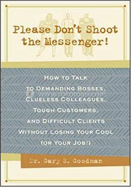 Please Don't Shoot the Messenger!