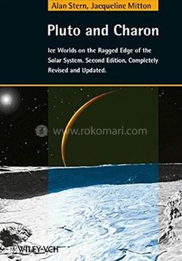 Pluto and Charon Ice Worlds on the Ragged Edge of the Solar System