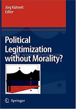 Political Legitimization without Morality?