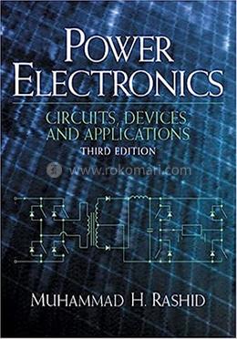 Power Electronics: Circuits, Devices and Applications