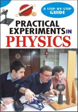 Practical Experiments In Physics