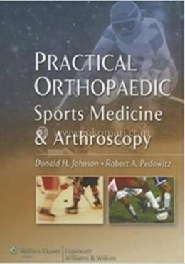 Practical Orthopaedic Sports Medicine and Arthroscopy