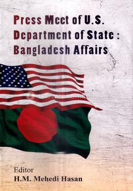 প্রেস মিট অফ ইউ.এস. ডিপার্টমেন্ট অফ স্টেট: বাংলাদেশ অ্যাফেয়ার্স