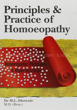 Principles and Practice of Homeopathy
