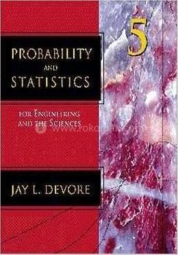 Probability and Statistics for Engineering and the Sciences