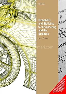 Probability and Statistics for Engineering and the Sciences