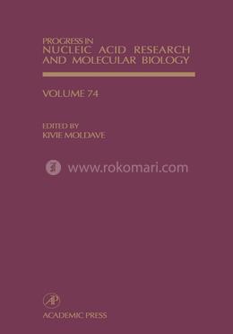 Progress in Nucleic Acid Research and Molecular Biology Volume 74