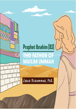 Prophet Ibrahim (AS): The Father of Muslim Ummah image