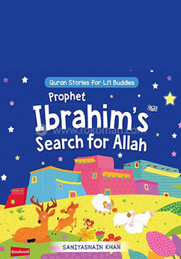 Prophet Ibrahim’s Search for Allah