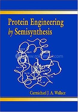 Protein Engineering by Semisynthesis