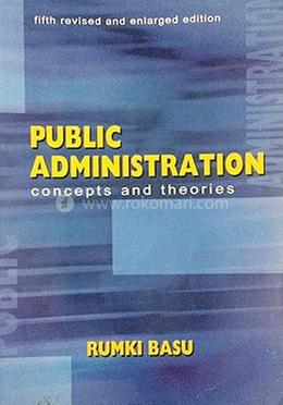 Public Administration: Concepts and Theories 