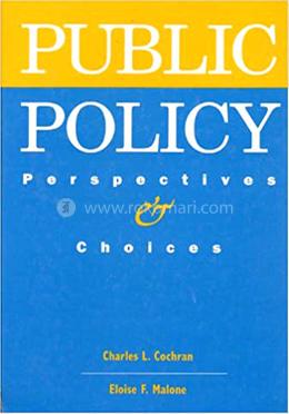 Public Policy: Perspectives and Choices