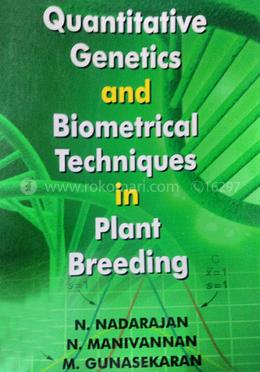Quantitative Genetics and Biometrical Techniques in Plant Breeding