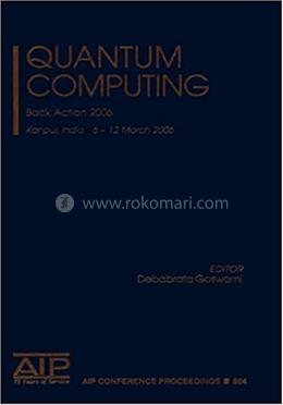 Quantum Computing - AIP Conference Proceedings: v. 864