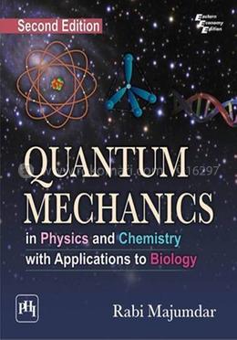Quantum Mechanics in Physics and Chemistry with Applications to Biology