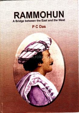রামমোহন এ ব্রিজ বিটুইন দ্য ইস্ট এন্ড দ্য ওয়েস্ট