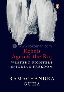 Rebels against the Raj