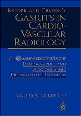 Reeder and Felson’s Gamuts in Cardiovascular Radiology