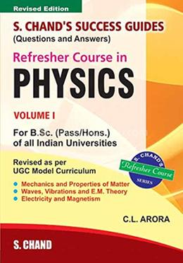 Refresher Course in Physics Volume I