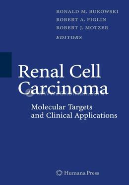 Renal Cell Carcinoma: Molecular Targets and Clinical Applications, Second Edition
