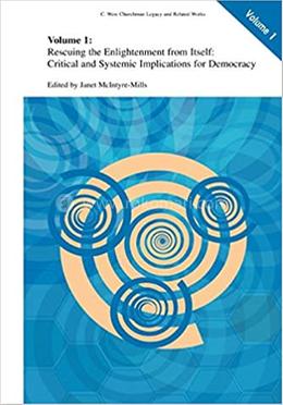 Rescuing the Enlightenment from Itself - C. West Churchman's Legacy and Related Works 