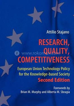 Research, Quality, Competitiveness: European Union Technology Policy for the Knowledge-based Society