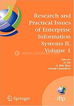 Research and Practical Issues of Enterprise Information Systems II  - IFIP TC 8 WG 8.9 International Conference on Research and Practical ... in Information and Communication Technology