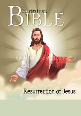 Bible Stories : Resurrection of Jesus