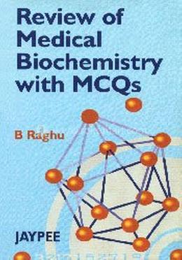 Review of Medical Biochemistry with MCQS