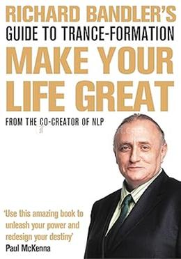Richard Bandler's Guide to Trance-formation: Make Your Life Great image