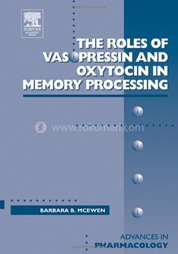 Roles of Vasopressin and Oxytocin in Memory Processing