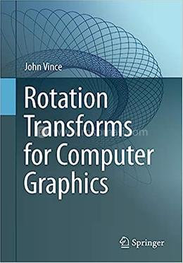 Rotation Transforms For Computer Graphics 