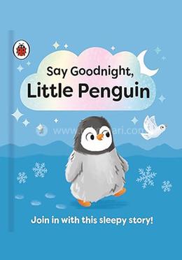 Say Goodnight, Little Penguin