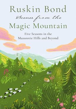 Scenes from the Magic Mountain 