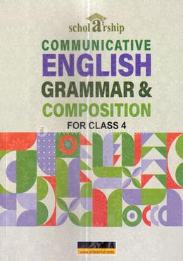 Scholarship Communicative English Grammar And Compossition - Class 4