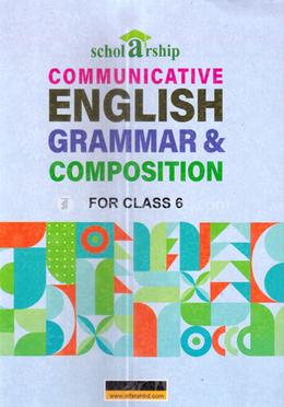 Scholarship Communicative English Grammar And Composition - Class 6 image