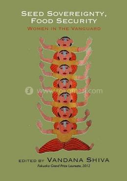 Seed Sovereignty, Food Security: Women In The Vanguard