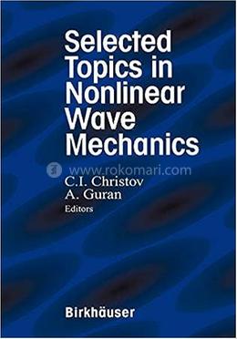 Selected Topics in Nonlinear Wave Mechanics