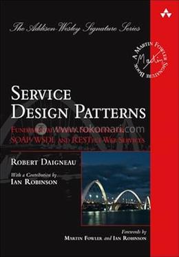 Service Design Patterns: Fundamental Design Solutions for SOAP/WSDL and RESTful Web Services