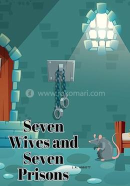 Seven Wives and Seven Prisons
