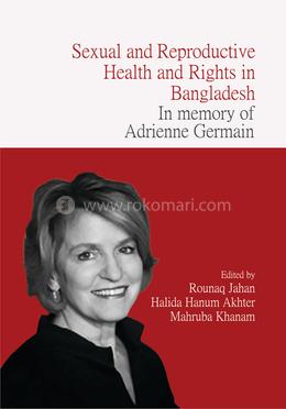 Sexual and Reproductive Health and Rights in Bangladesh: In memory of Adrienne Germain image