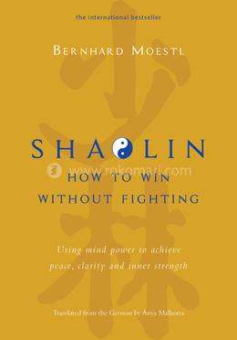 Shaolin: How to win without fighting
