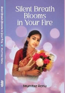 Silent breath Blloms in Your Fire image