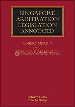 Singapore Arbitration Legislation Annotated