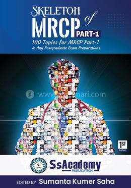 Skeleton Of Mrcp Part-1 (100 Topics For Mrcp Part-1 and Any Postgraduate Exam Preparations) image