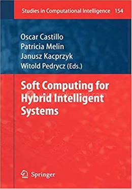 Soft Computing for Hybrid Intelligent Systems