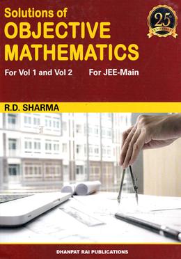 Solutions Of Objective Mathematics