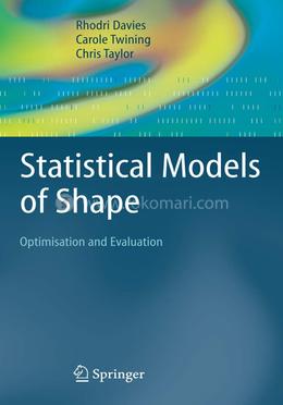 Statistical Models of Shape: Optimisation and Evaluation