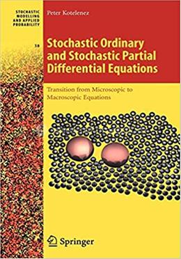 Stochastic Ordinary and Stochastic Partial Differential Equations