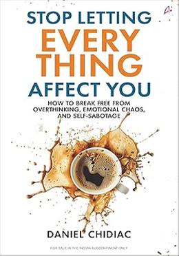 Stop Letting Everything Affect You